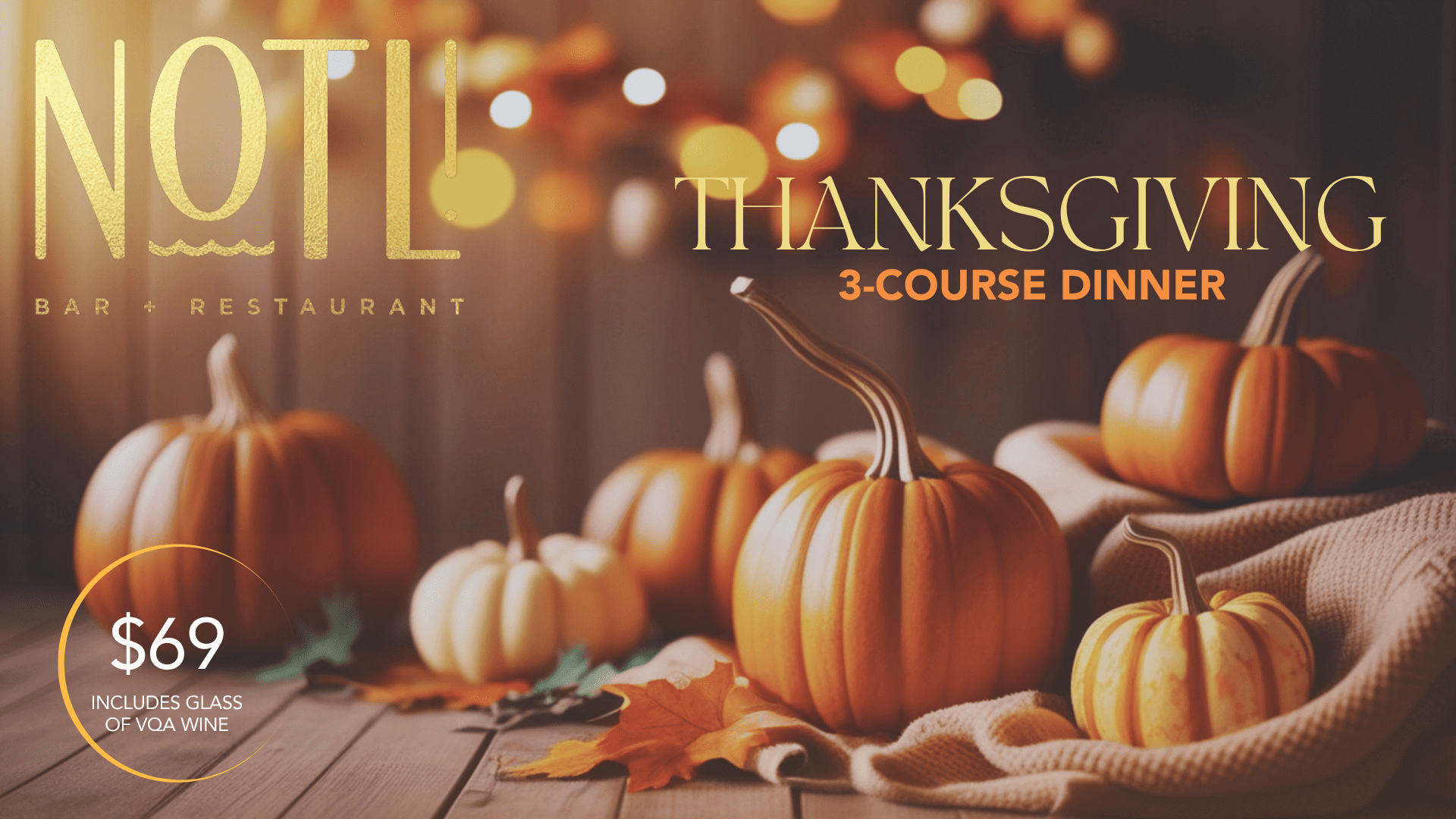Assorted pumpkins and autumn leaves on a table, with warm glowing lights in the background. Text promotes a NOTL Bar & Restaurant Thanksgiving 3-course dinner for $69, including a glass of VQA wine. 124 on Queen Hotel and Spa | Hotel & Spa Niagara-on-the-lake | 1 (855) 988-4552
